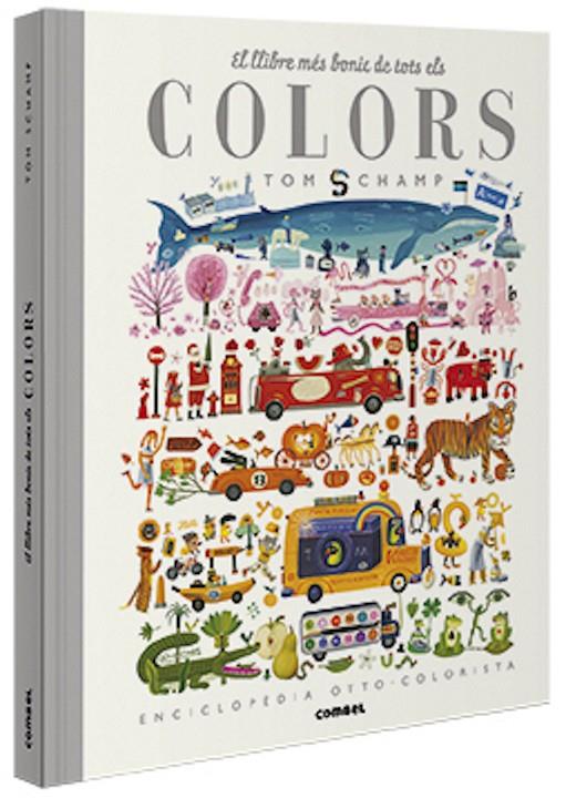 EL LLIBRE MÉS BONIC DE TOTS ELS COLORS | 9788491015277 | SCHAMP, TOM | Llibreria Ombra | Llibreria online de Rubí, Barcelona | Comprar llibres en català i castellà online