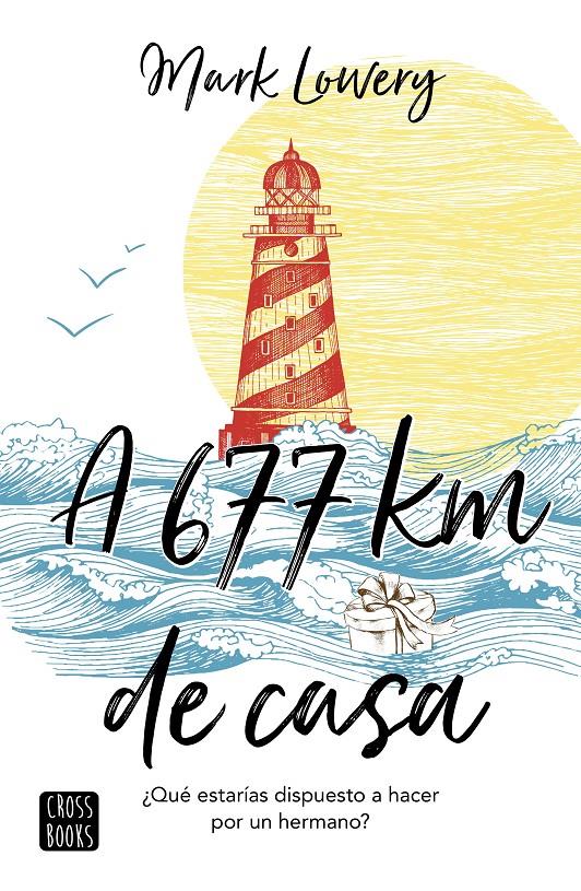 A 677 KM DE CASA | 9788408180982 | LOWERY, MARK | Llibreria Ombra | Llibreria online de Rubí, Barcelona | Comprar llibres en català i castellà online