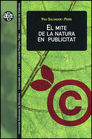 EL MITE DE LA NATURA EN PUBLICITAT | 9788437080222 | PAU SALVADOR I PERIS | Llibreria Ombra | Llibreria online de Rubí, Barcelona | Comprar llibres en català i castellà online