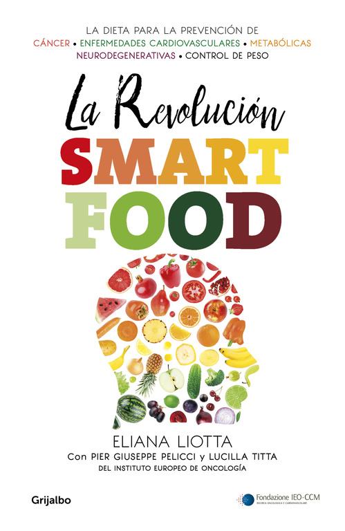 LA REVOLUCIÓN SMARTFOOD | 9788425354731 | ELIANA LIOTTA/LUCILLA TITTA/PIER GIUSEPPE PELICCI | Llibreria Ombra | Llibreria online de Rubí, Barcelona | Comprar llibres en català i castellà online