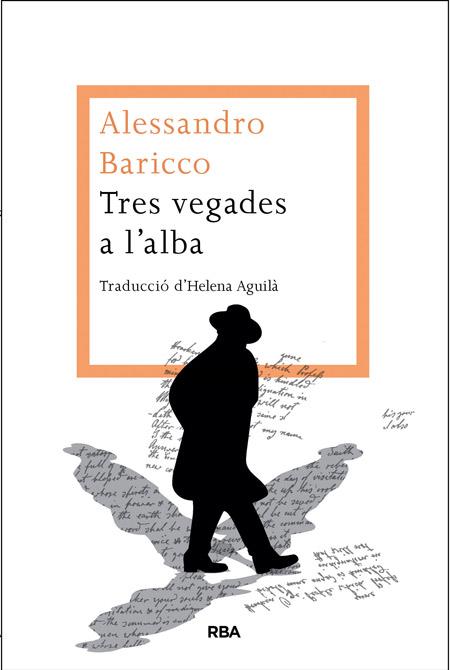 TRES VEGADES A L'ALBA | 9788482646442 | ALESSANDRO BARICCO | Llibreria Ombra | Llibreria online de Rubí, Barcelona | Comprar llibres en català i castellà online