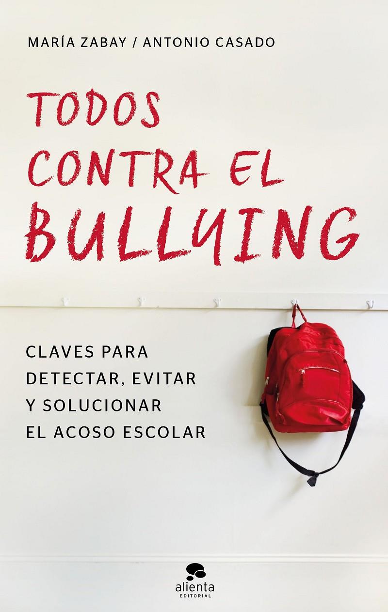 TODOS CONTRA EL BULLYING | 9788416928583 | ZABAY BES, MARÍA/CASADO MENA, JOSÉ ANTONIO | Llibreria Ombra | Llibreria online de Rubí, Barcelona | Comprar llibres en català i castellà online