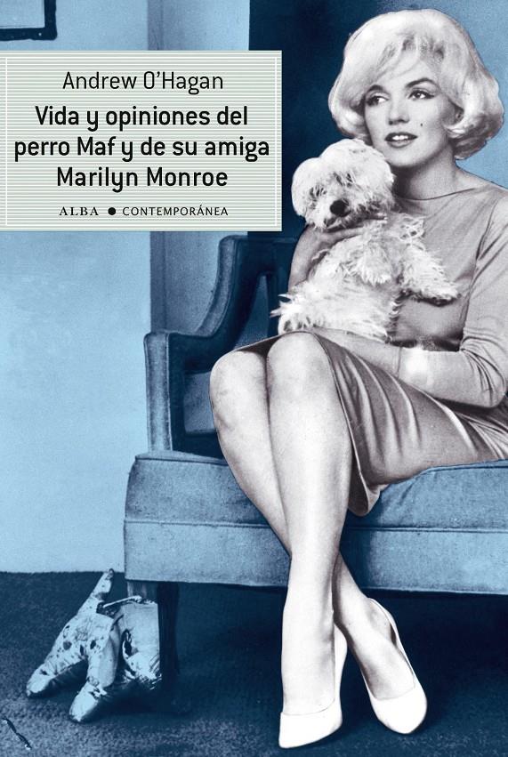 VIDA Y OPINIONES DEL PERRO MAF Y DE SU AMIGA MARILYN MONROE | 9788484287858 | ANDREW O'HAGAN | Llibreria Ombra | Llibreria online de Rubí, Barcelona | Comprar llibres en català i castellà online