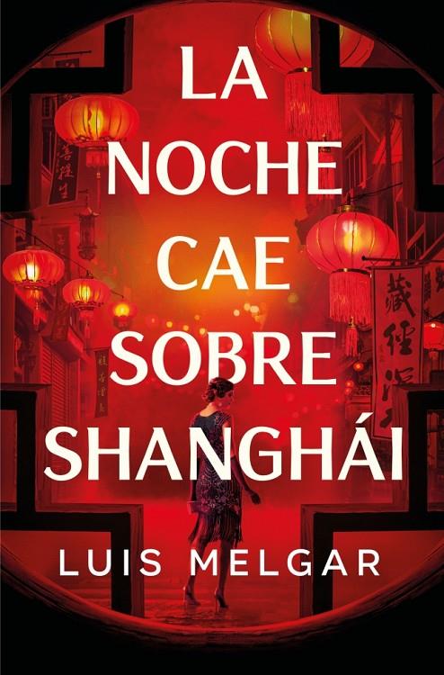 LA NOCHE CAE SOBRE SHANGHÁI | 9788401036361 | MELGAR, LUIS | Llibreria Ombra | Llibreria online de Rubí, Barcelona | Comprar llibres en català i castellà online