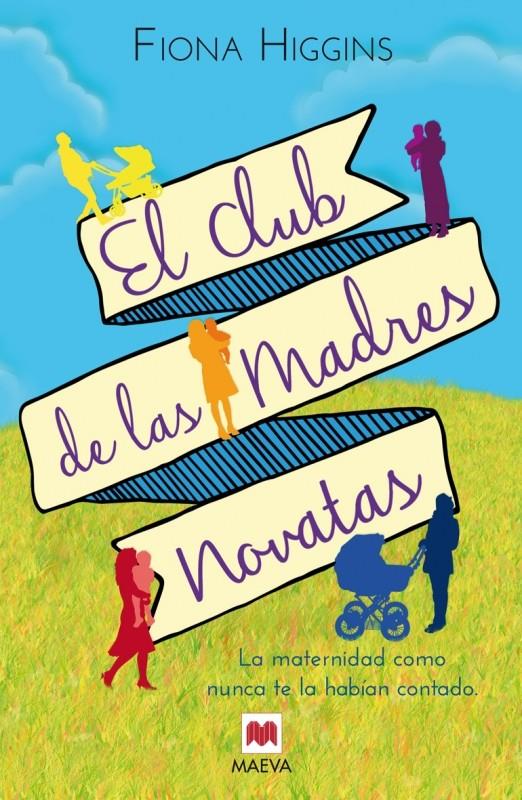 EL CLUB DE LAS MADRES NOVATAS | 9788415893929 | HIGGINS, FIONA | Llibreria Ombra | Llibreria online de Rubí, Barcelona | Comprar llibres en català i castellà online