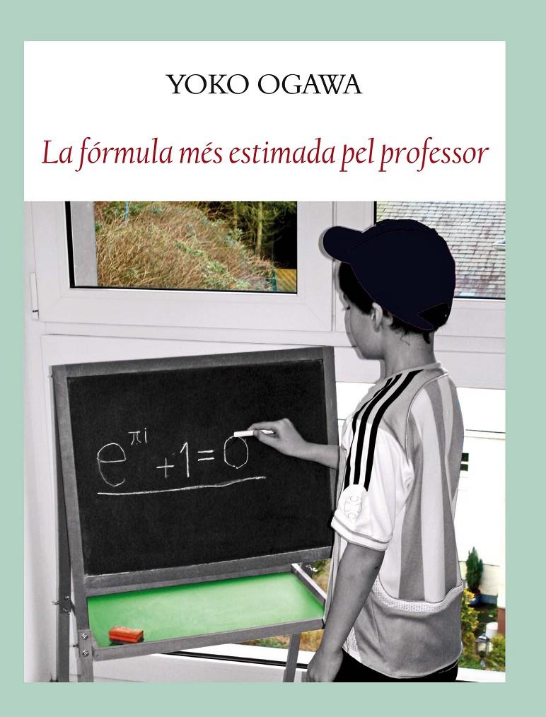 LA FÓRMULA MÉS ESTIMADA PEL PROFESOR | 9788494147593 | OGAWA, YOKO | Llibreria Ombra | Llibreria online de Rubí, Barcelona | Comprar llibres en català i castellà online