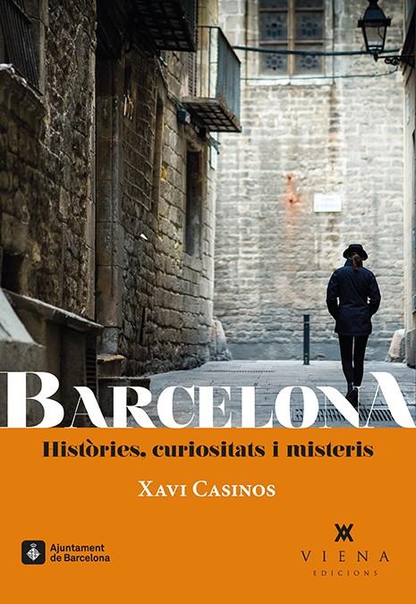 BARCELONA. HISTÒRIES, CURIOSITATS I MISTERIS | 9788483309056 | CASINOS, XAVI | Llibreria Ombra | Llibreria online de Rubí, Barcelona | Comprar llibres en català i castellà online