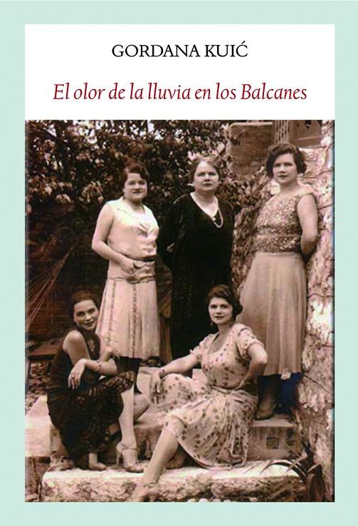 EL OLOR DE LA LLUVIA EN LOS BALCANES | 9788494810466 | KUIC GORDANA | Llibreria Ombra | Llibreria online de Rubí, Barcelona | Comprar llibres en català i castellà online