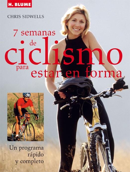 7 SEMANAS DE CICLISMO PARA MANTENERSE EN FORMA | 9788496669239 | SIDWELLS, CHRIS | Llibreria Ombra | Llibreria online de Rubí, Barcelona | Comprar llibres en català i castellà online