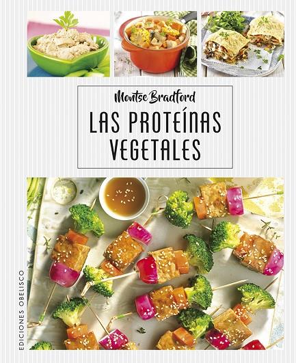 LAS PROTEÍNAS VEGETALES | 9788491114345 | BRADFORD, MONTSE | Llibreria Ombra | Llibreria online de Rubí, Barcelona | Comprar llibres en català i castellà online