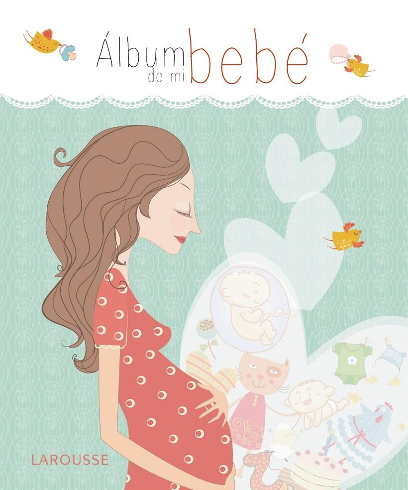 ÁLBUM DE MI BEBÉ | 9788416124404 | LAROUSSE EDITORIAL | Llibreria Ombra | Llibreria online de Rubí, Barcelona | Comprar llibres en català i castellà online