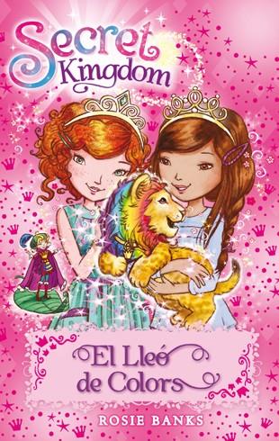 SECRET KINGDOM 22. EL LLEÓ DE COLORS | 9788424657352 | BANKS, ROSIE | Llibreria Ombra | Llibreria online de Rubí, Barcelona | Comprar llibres en català i castellà online