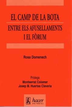 EL CAMP DE LA BOTA. ENTRE ELS AFUSELLAMENTS I EL FÒRUM | 9788488711816 | ROSA DOMÈNECH (PRÒLEGS DE MONTSERRAT COLOMER I JOSEP M. HUERTAS CLAVERIA) | Llibreria Ombra | Llibreria online de Rubí, Barcelona | Comprar llibres en català i castellà online