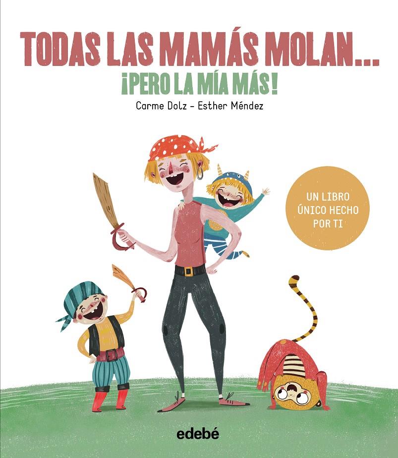 TODAS LAS MAMÁS MOLAN, ¡PERO LA MÍA MÁS! | 9788468334257 | DOLZ PEIDRÓ, CARME | Llibreria Ombra | Llibreria online de Rubí, Barcelona | Comprar llibres en català i castellà online