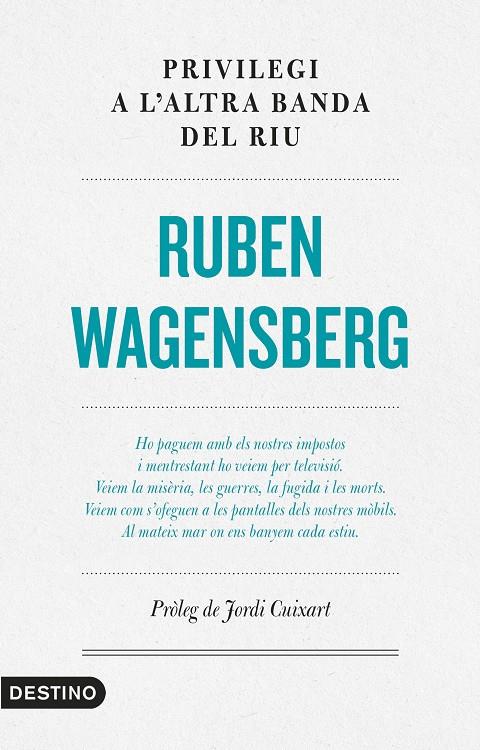 PRIVILEGI A L'ALTRA BANDA DEL RIU | 9788497102865 | WAGENSBERG, RUBEN | Llibreria Ombra | Llibreria online de Rubí, Barcelona | Comprar llibres en català i castellà online