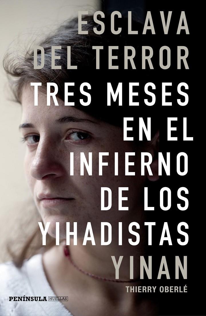 ESCLAVA DEL TERROR TRES MESES EN EL INFIERNO DE LOS YIHADISTAS | 9788499424781 | YINAN/THIERRY OBERLÉ | Llibreria Ombra | Llibreria online de Rubí, Barcelona | Comprar llibres en català i castellà online