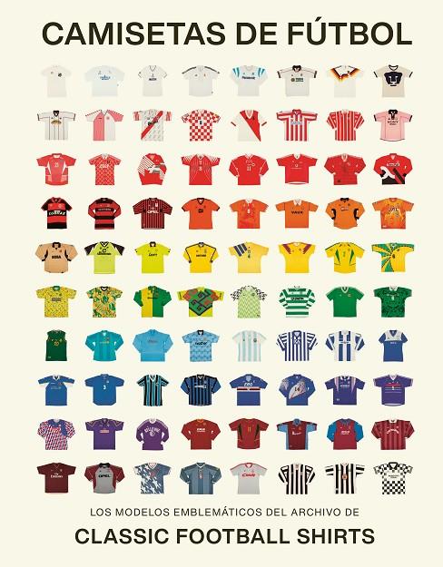 CAMISETAS DE FÚTBOL | 9788419043917 | CLASSIC FOOTBALL SHIRTS | Llibreria Ombra | Llibreria online de Rubí, Barcelona | Comprar llibres en català i castellà online