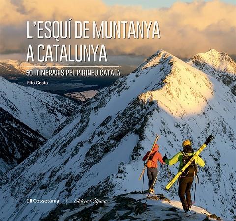 L'ESQUÍ DE MUNTANYA A CATALUNYA | 9788413563237 | COSTA I SERNA, PITO | Llibreria Ombra | Llibreria online de Rubí, Barcelona | Comprar llibres en català i castellà online