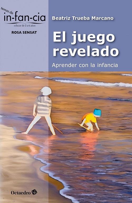 EL JUEGO REVELADO: APRENDER CON LA INFANCIA | 9788410282834 | TRUEBA MARCANO, BEATRIZ | Llibreria Ombra | Llibreria online de Rubí, Barcelona | Comprar llibres en català i castellà online