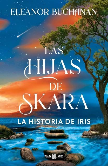 LAS HIJAS DE SKARA. LA HISTORIA DE IRIS | 9788401038457 | BUCHANAN, ELEANOR | Llibreria Ombra | Llibreria online de Rubí, Barcelona | Comprar llibres en català i castellà online