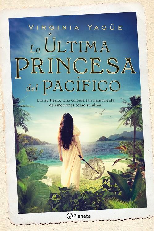 LA ÚLTIMA PRINCESA DEL PACÍFICO | 9788408131496 | VIRGINIA YAGÜE | Llibreria Ombra | Llibreria online de Rubí, Barcelona | Comprar llibres en català i castellà online