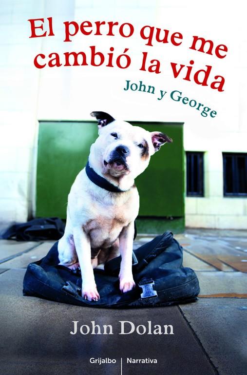 EL PERRO QUE ME CAMBIÓ LA VIDA | 9788425352935 | DOLAN,JOHN | Llibreria Ombra | Llibreria online de Rubí, Barcelona | Comprar llibres en català i castellà online