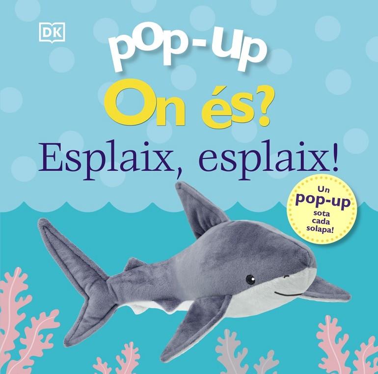 POP-UP. ON ÉS? ESPLAIX, ESPLAIX! | 9788413492155 | SIRETT, DAWN | Llibreria Ombra | Llibreria online de Rubí, Barcelona | Comprar llibres en català i castellà online