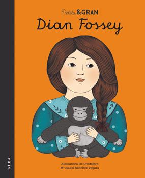 PETITA & GRAN DIAN FOSSEY | 9788490653029 | SÁNCHEZ VEGARA, Mª ISABEL | Llibreria Ombra | Llibreria online de Rubí, Barcelona | Comprar llibres en català i castellà online