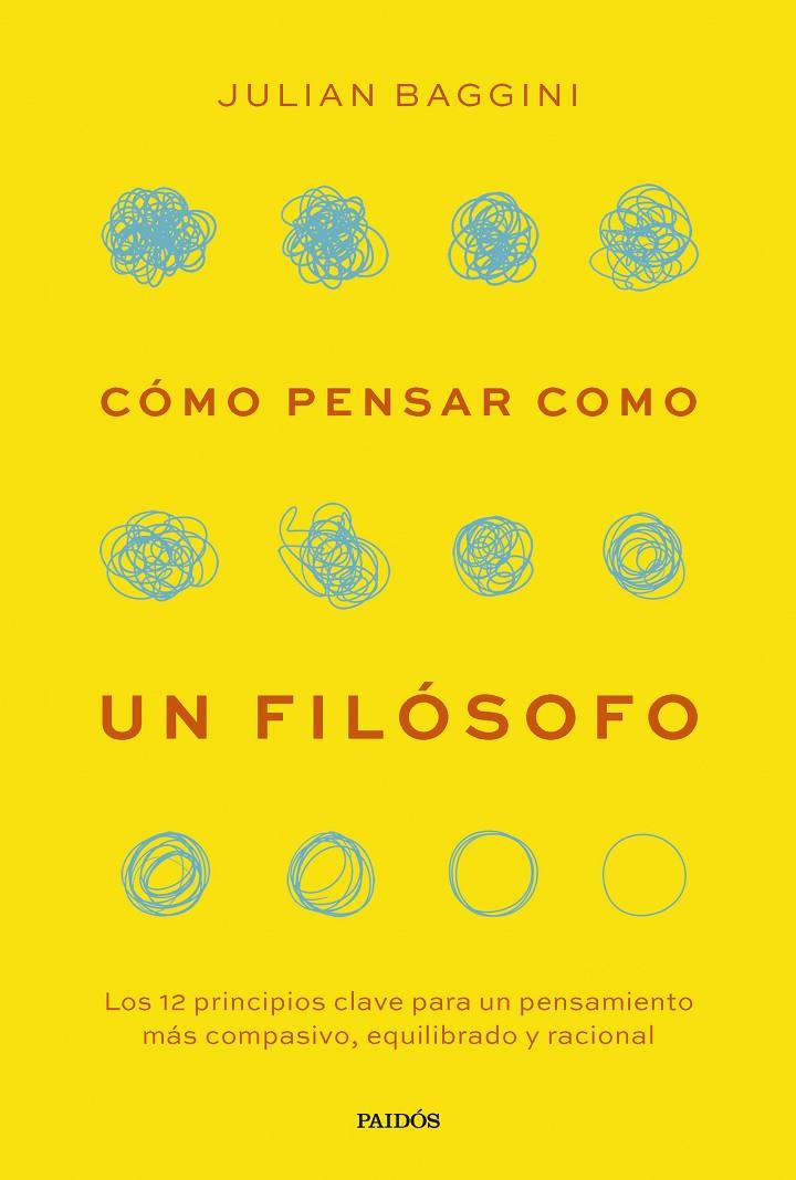 CÓMO PENSAR COMO UN FILÓSOFO | 9788449343919 | BAGGINI, JULIAN | Llibreria Ombra | Llibreria online de Rubí, Barcelona | Comprar llibres en català i castellà online
