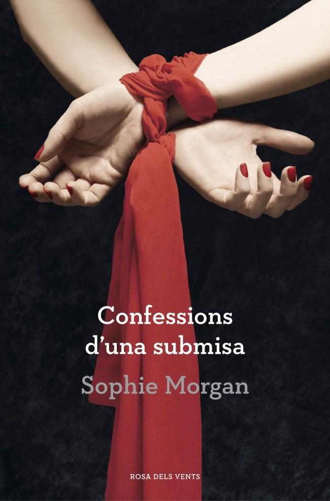 CONFESSIONS D'UNA SUBMISA | 9788401389122 | SOPHIE MORGAN | Llibreria Ombra | Llibreria online de Rubí, Barcelona | Comprar llibres en català i castellà online