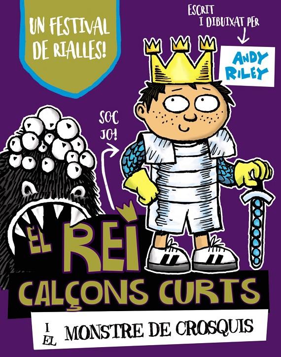 EL REI CALÇONS CURTS I EL MONSTRE DE CROSQUIS | 9788499068435 | RILEY, ANDY | Llibreria Ombra | Llibreria online de Rubí, Barcelona | Comprar llibres en català i castellà online