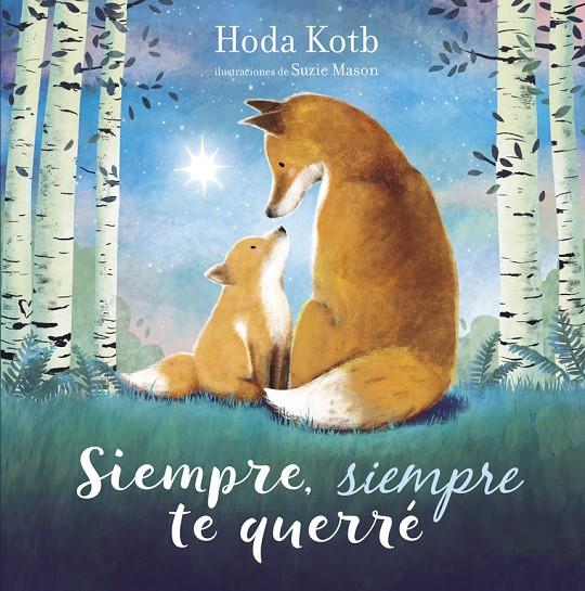 SIEMPRE, SIEMPRE TE QUERRÉ | 9788448852061 | KOTB, HODA/MASON, SUZIE | Llibreria Ombra | Llibreria online de Rubí, Barcelona | Comprar llibres en català i castellà online