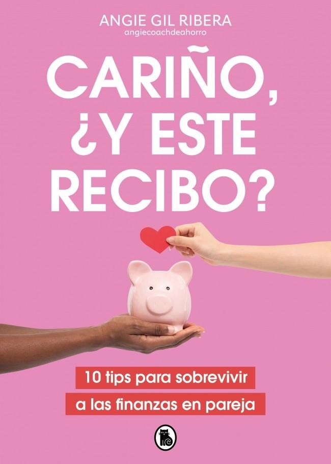 CARIÑO, ¿Y ESTE RECIBO? | 9788402431332 | GIL RIBERA (@ANGIECOACHDEAHORRO), ANGIE | Llibreria Ombra | Llibreria online de Rubí, Barcelona | Comprar llibres en català i castellà online