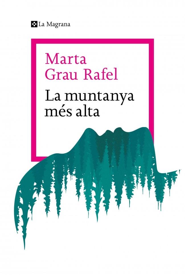 LA MUNTANYA MÉS ALTA | 9788410009738 | GRAU RAFEL, MARTA | Llibreria Ombra | Llibreria online de Rubí, Barcelona | Comprar llibres en català i castellà online