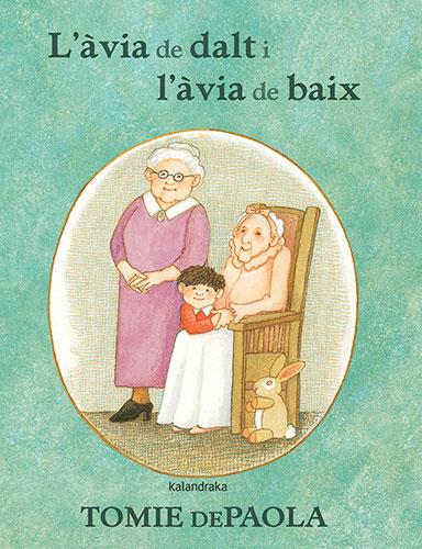 L’ÀVIA DE DALT I L'ÀVIA DE BAIX | 9788418558436 | DEPAOLA, TOMIE | Llibreria Ombra | Llibreria online de Rubí, Barcelona | Comprar llibres en català i castellà online