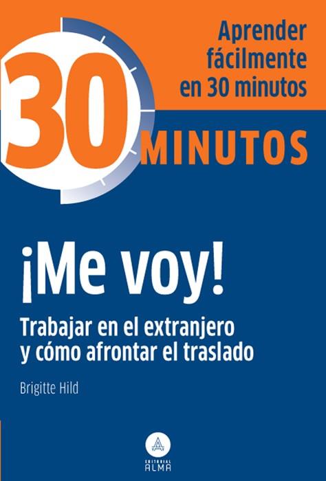 ¡ME VOY! TRABAJAR EXTRANJERO Y AFRONTAR TRASLADO | 9788415618072 | BRIGITTE HILD | Llibreria Ombra | Llibreria online de Rubí, Barcelona | Comprar llibres en català i castellà online