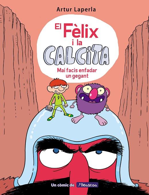 MAI FACIS ENFADAR UN GEGANT (EL FÈLIX I LA CALCITA 2) | 9788448855024 | LAPERLA, ARTUR | Llibreria Ombra | Llibreria online de Rubí, Barcelona | Comprar llibres en català i castellà online