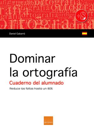 DOMINAR LA ORTOGRAFIA | 9788415218623 | GABARRO BERBEGAL, DANIEL | Llibreria Ombra | Llibreria online de Rubí, Barcelona | Comprar llibres en català i castellà online
