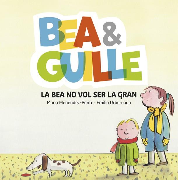 BEA & GUILLE 2. LA BEA NO VOL SER LA GRAN | 9788424660635 | MENÉNDEZ PONTE, MARÍA | Llibreria Ombra | Llibreria online de Rubí, Barcelona | Comprar llibres en català i castellà online