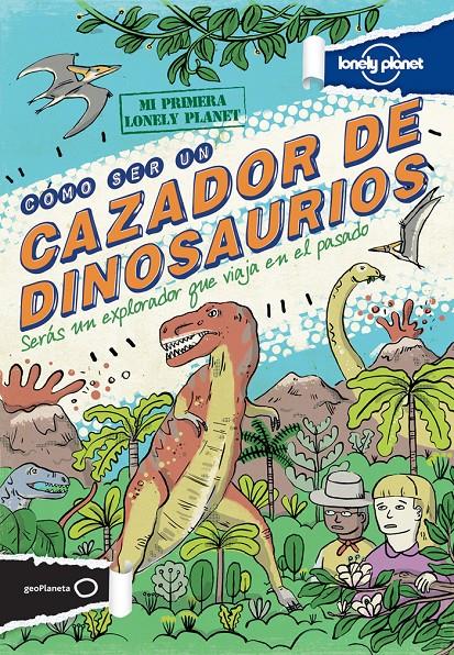CÓMO SER UN CAZADOR DE DINOSAURIOS | 9788408122890 | SCOTT FORBES | Llibreria Ombra | Llibreria online de Rubí, Barcelona | Comprar llibres en català i castellà online