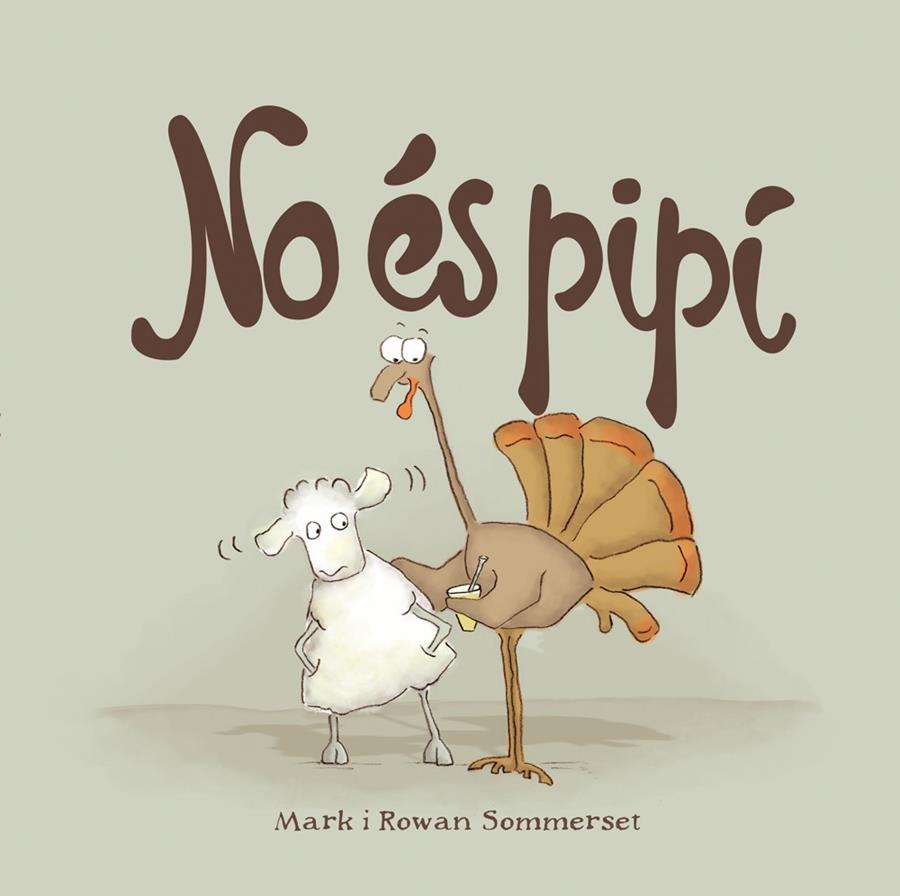 NO ÉS PIPÍ | 9788424661595 | SOMMERSET, MARK/SOMMERSET, ROWAN | Llibreria Ombra | Llibreria online de Rubí, Barcelona | Comprar llibres en català i castellà online