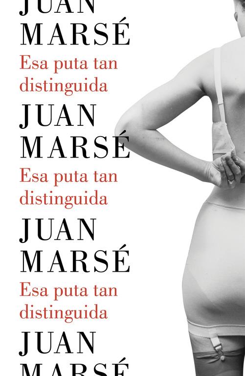 ESA PUTA TAN DISTINGUIDA | 9788426402790 | MARSE, JUAN | Llibreria Ombra | Llibreria online de Rubí, Barcelona | Comprar llibres en català i castellà online