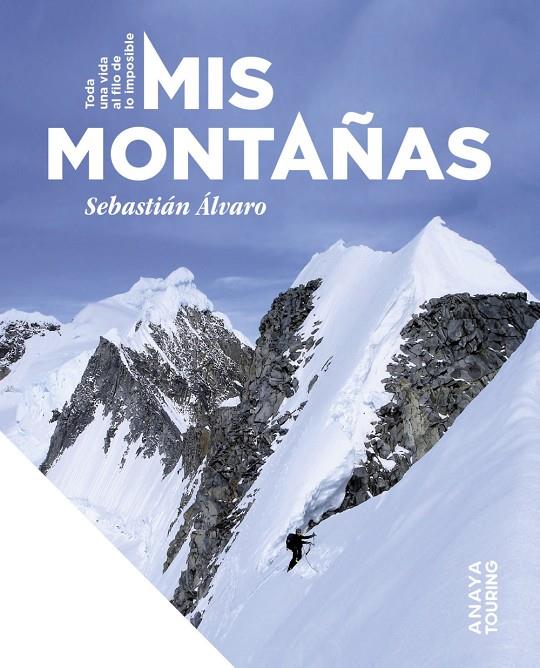 MIS MONTAÑAS. | 9788491588481 | ÁLVARO LOMBA, SEBASTIÁN | Llibreria Ombra | Llibreria online de Rubí, Barcelona | Comprar llibres en català i castellà online