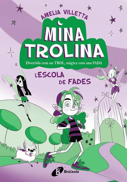 MINA TROLINA, 1. L'ESCOLA DE FADES | 9788413493411 | VILLETTA, AMELIA | Llibreria Ombra | Llibreria online de Rubí, Barcelona | Comprar llibres en català i castellà online