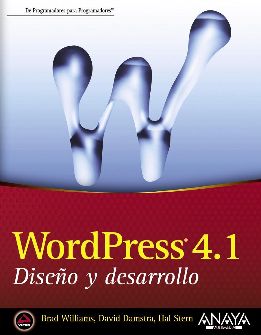 WORDPRESS 4.1. DISEÑO Y DESARROLLO | 9788441537040 | WILLIAMS, BRAD/DAMSTRA, DAVID/STERN, HAL | Llibreria Ombra | Llibreria online de Rubí, Barcelona | Comprar llibres en català i castellà online