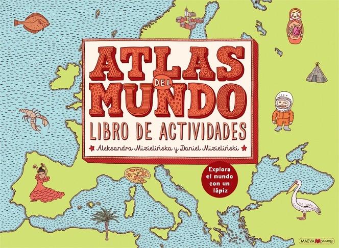 ATLAS DEL MUNDO. LIBRO DE ACTIVIDADES | 9788416363988 | MIZIELI?SKA, ALEKSANDRA/MIZIELI?SKI, DANIEL | Llibreria Ombra | Llibreria online de Rubí, Barcelona | Comprar llibres en català i castellà online