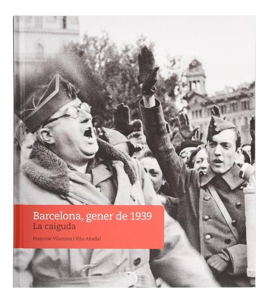 BARCELONA, GENER DE 1939. LA CAIGUDA | 9788491564447 | VILANOVA I VILA-ABADAL, FRANCESC | Llibreria Ombra | Llibreria online de Rubí, Barcelona | Comprar llibres en català i castellà online