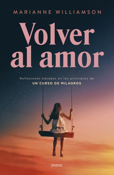 VOLVER AL AMOR | 9791387662257 | WILLIAMSON, MARIANNE | Llibreria Ombra | Llibreria online de Rubí, Barcelona | Comprar llibres en català i castellà online