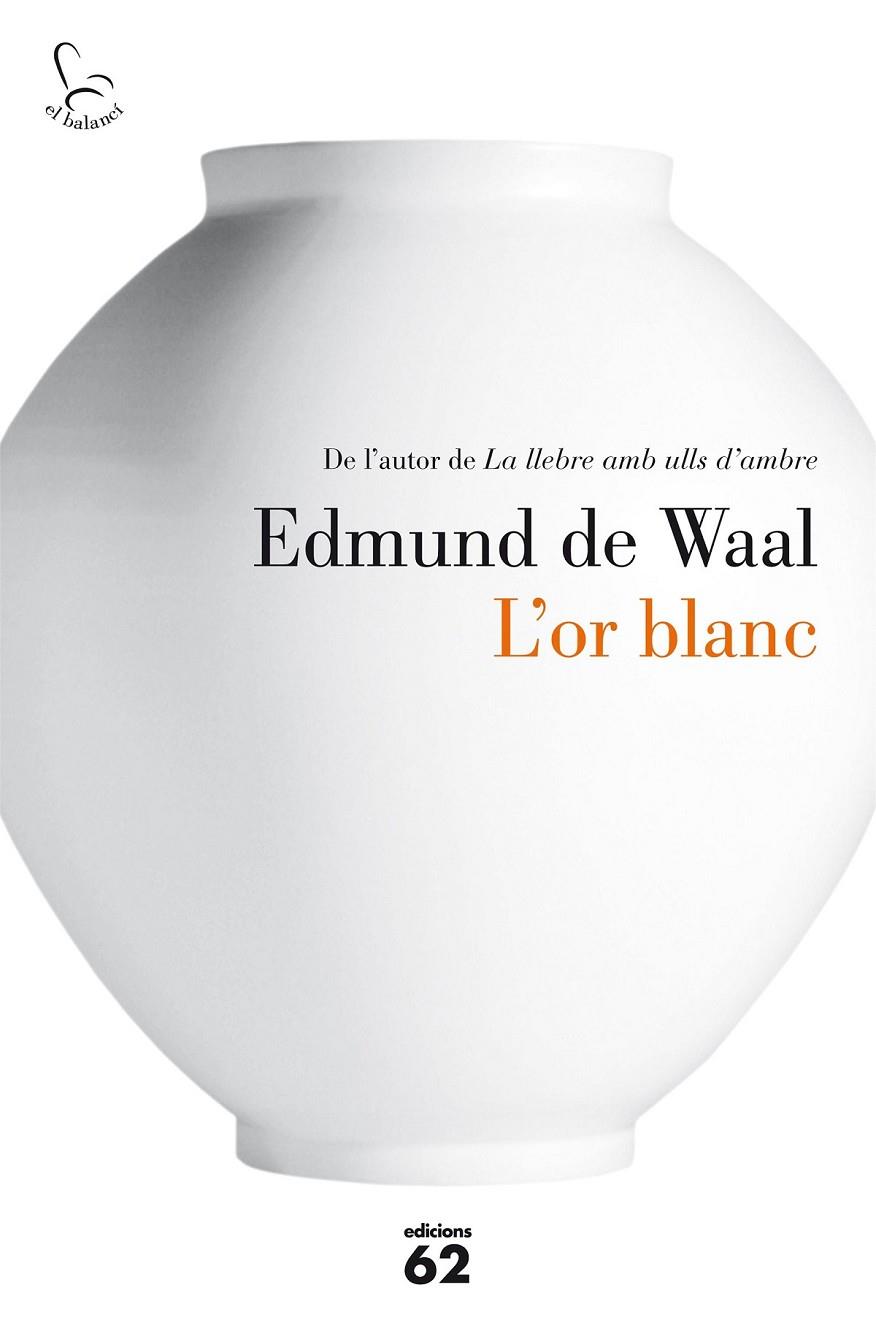 L'OR BLANC | 9788429774986 | EDMUND DE WAAL | Llibreria Ombra | Llibreria online de Rubí, Barcelona | Comprar llibres en català i castellà online