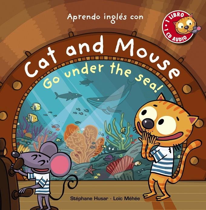 CAT AND MOUSE, GO UNDER THE SEA! | 9788469836064 | HUSAR, STÉPHANE/MÉHÉE, LOÏC | Llibreria Ombra | Llibreria online de Rubí, Barcelona | Comprar llibres en català i castellà online